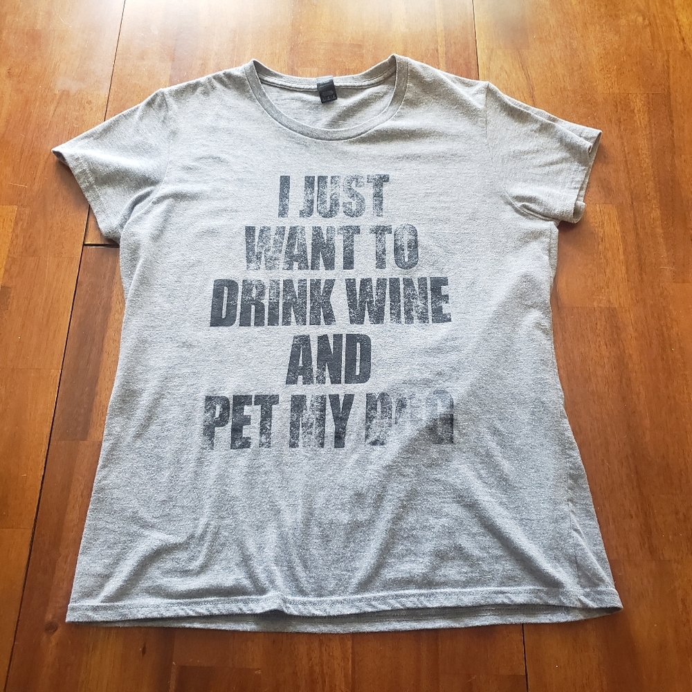 Gray Black Drink Wine & Pet My Dog Shirt